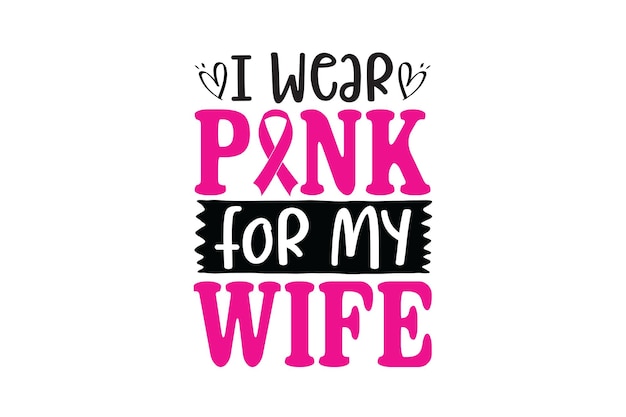 I Wear Pink for my Wife Vector File