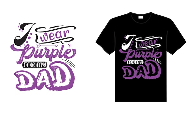 I wear purple for my dad Pancreatic Cancer T shirt design typography lettering merchandise design