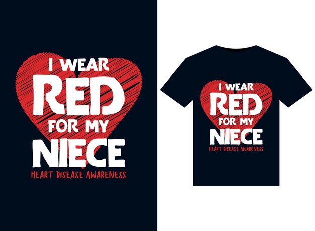 I Wear Red for My Niece Heart Disease Awareness イラスト 印刷用 T シャツ デザイン