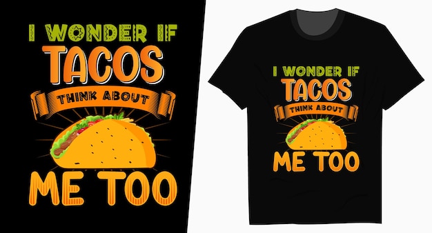 I Wonder If Tacos Tacos 타이포그래피 티셔츠 디자인