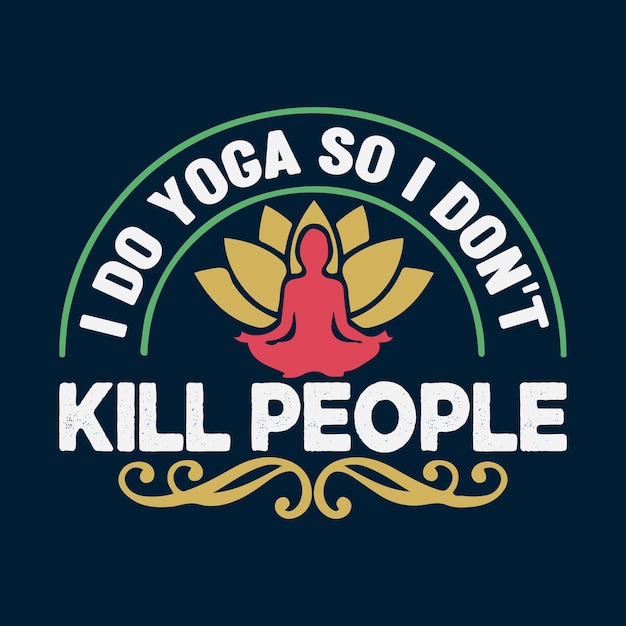 Vector i do yoga typography t shirt design