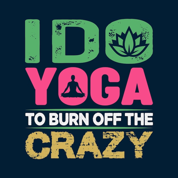 Vector i do yoga typography t shirt design