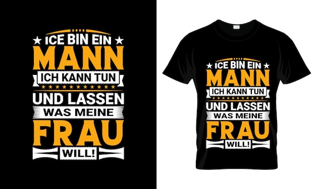 Ice bin ein mann ich kann tun colorful Graphic TShirt tshirt print mockup