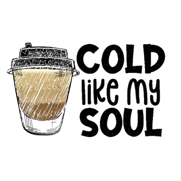 Вектор Кофе со льдом холодный, как моя душа дизайн