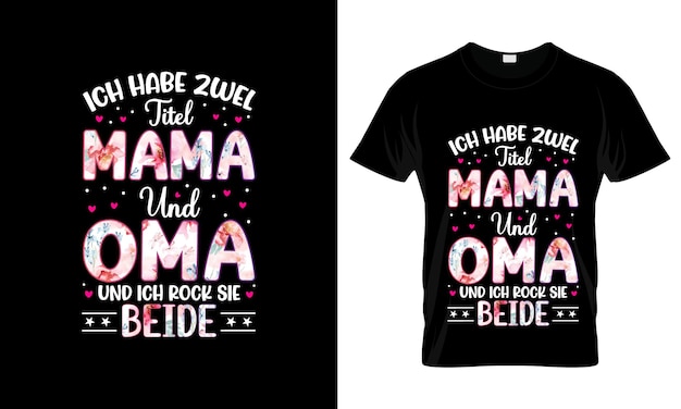 Vector ich habe zwel titel mama und opa colorful graphic tshirt tshirt print mockup