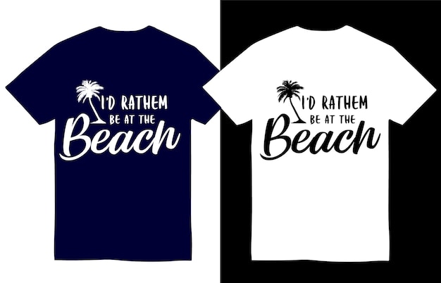 Id rather be at the beach svg t shirt design