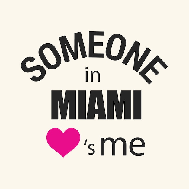 Iemand in Miami liefde is mij typografie t-shirt afdrukontwerp vector illustratie klaar om af te drukken
