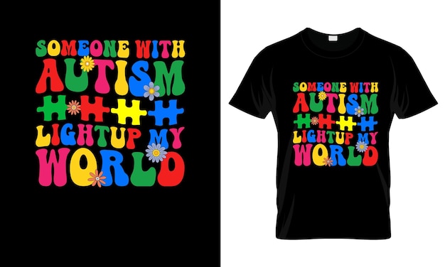 Iemand met autisme Lightup My World kleurrijke grafische T-shirt Autisme T-shirt design