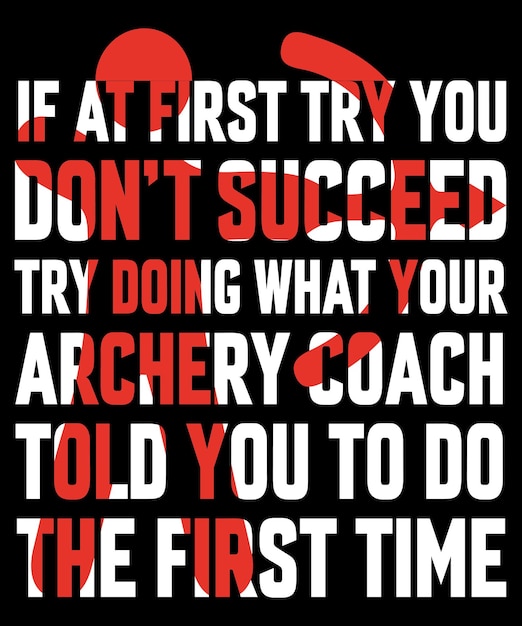 If At First Try You Don't Succeed Archery Coach Follow TShirt Design