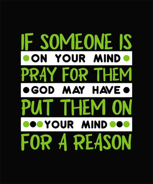 누군가가 당신의 마음에 있다면 그들을 위해 기도하십시오 하나님은 이유 티셔츠를 위해 그들을 당신의 마음에 두셨을 것입니다