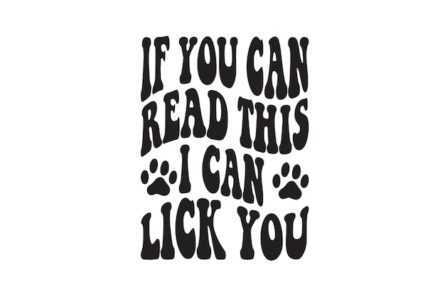 If You Can Read This I Can Lick You Vector Filr