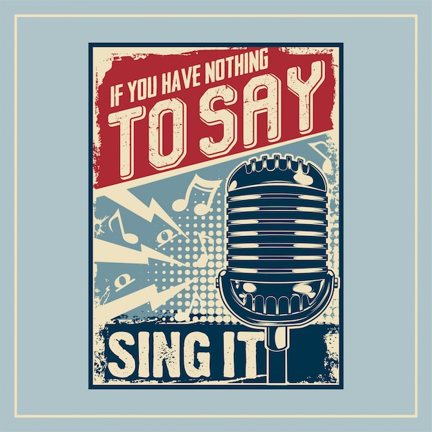 If you have nothing to say sing it