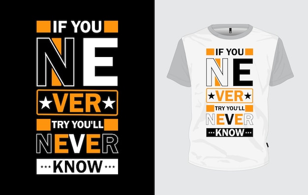 If You Never Try You'll Never Know T-shart Design, T-shirt Design Mockup Set, Best T-shirt Design