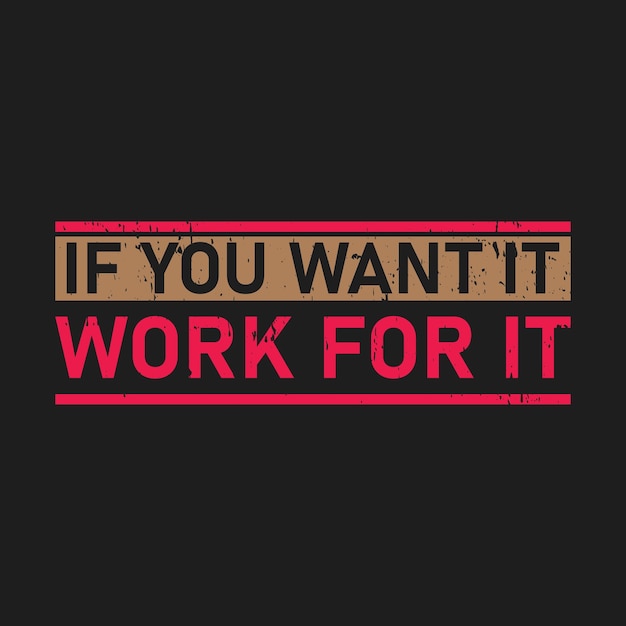 Vector if you want it work for it typography graphic tshirt print ready premium vector