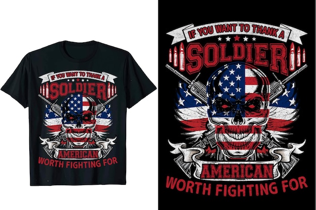 Vector if you want to thank a soldier american worth fighting for t-shirt design