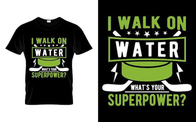 IJshockeyspeler cadeau Ik loop op water, wat is jouw superkracht Vector T-shirt