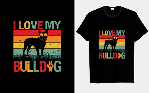 Ik ben dol op mijn bulldog-typografie en vector-t-shirtontwerp