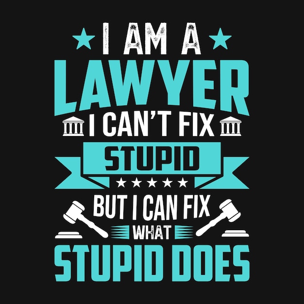 Ik ben een advocaat, ik kan dom niet repareren, maar ik kan repareren wat dom doet - Advocaat citeert t-shirt, poster, typfout