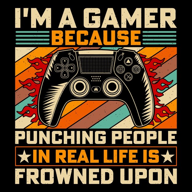 Ik ben een gamer omdat het slaan van mensen in het echte leven een video game T-shirt design vector graphic gaming is