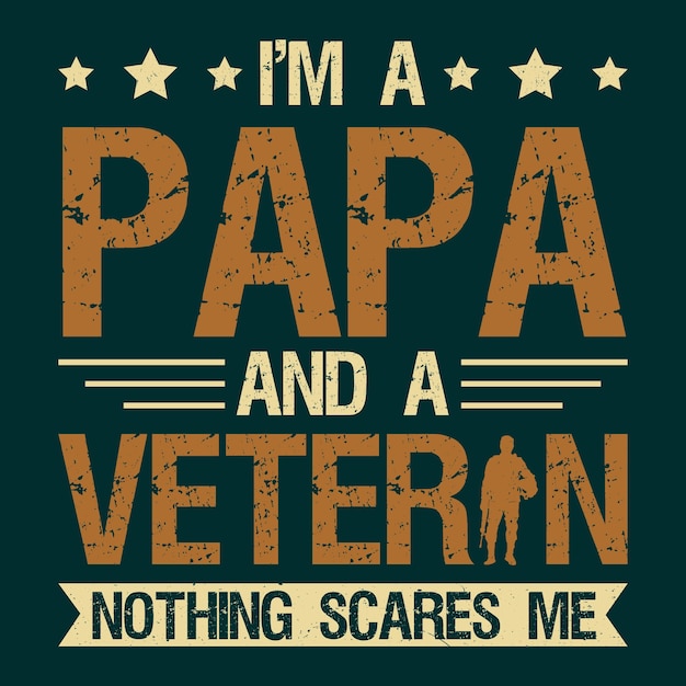 Vector ik ben een papa en een veteraan niets maakt me bang tshirt design