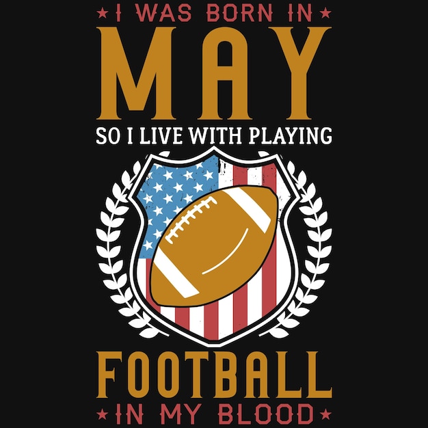 Ik ben geboren in mei, dus ik leef met voetbal in mijn bloedt-shirtontwerp