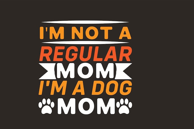 ik ben geen gewone moeder, ik ben een hondenmoeder
