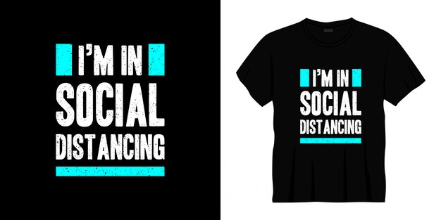 ik ben in sociaal afstandelijk typografie t-shirtontwerp