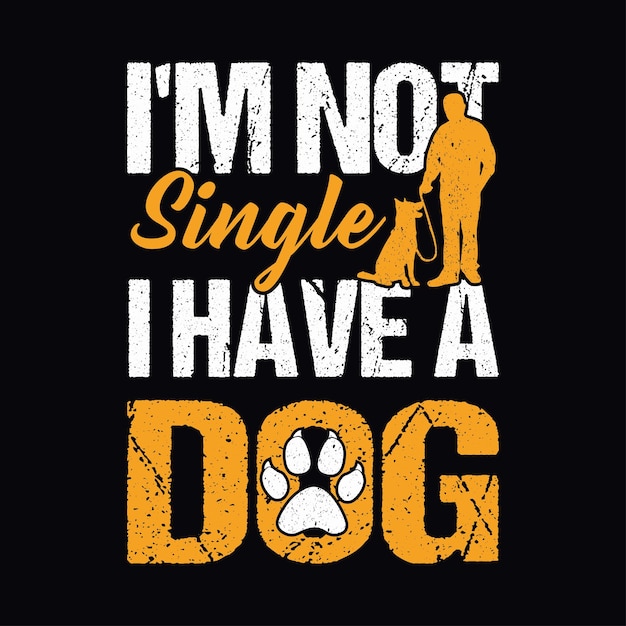 Ik ben niet alleenstaand, ik heb een hondent-shirt vectorontwerp voor huisdierenliefhebber Hondenliefhebber