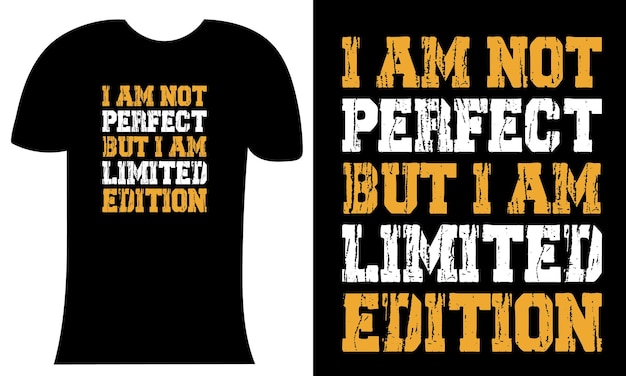 ik ben niet perfect, maar ik ben een limited edition typografie tshirt ontwerp