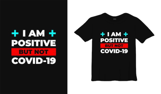 ik ben positief maar niet covid19 t-shirtontwerp poster belettering vectorillustratie