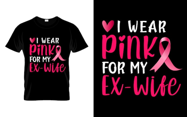 Ik draag roze voor mijn ExWife roze lint Breast Cancer Awareness Month T-shirtontwerp