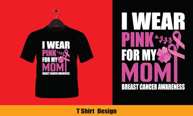 Ik draag roze voor mijn moeder Borstkankerbewustzijn - typografie T-shirtontwerp.