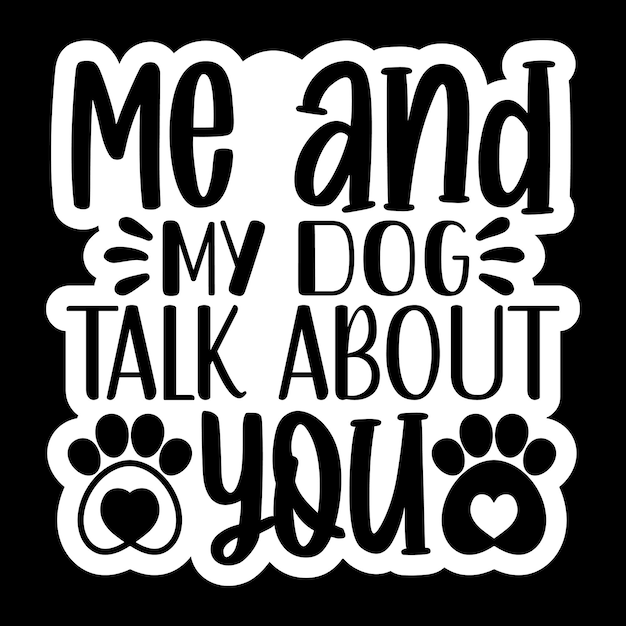 Vector ik en mijn hond praten over jou stickers svg