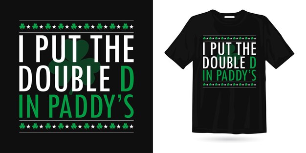 Ik heb de dubbele D in Paddy's St Patrick's Day t-shirtontwerp gezet