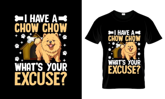 Ik heb een Chow Chow Wat is je kleurrijke grafische T-shirt Chow Chaw T-shirt ontwerp