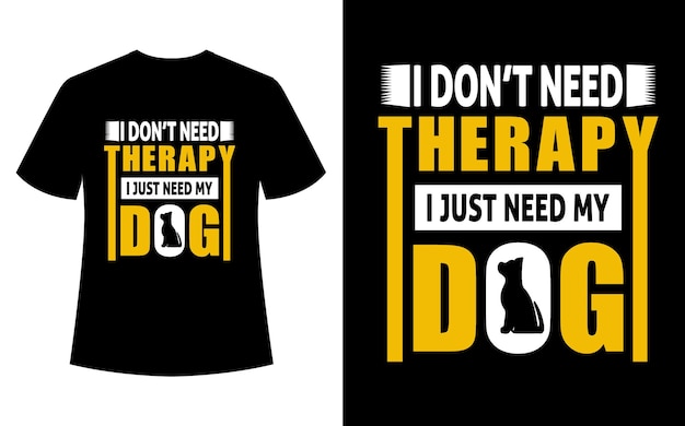 Ik heb geen therapie nodig, ik heb alleen mijn hondenshirt nodig