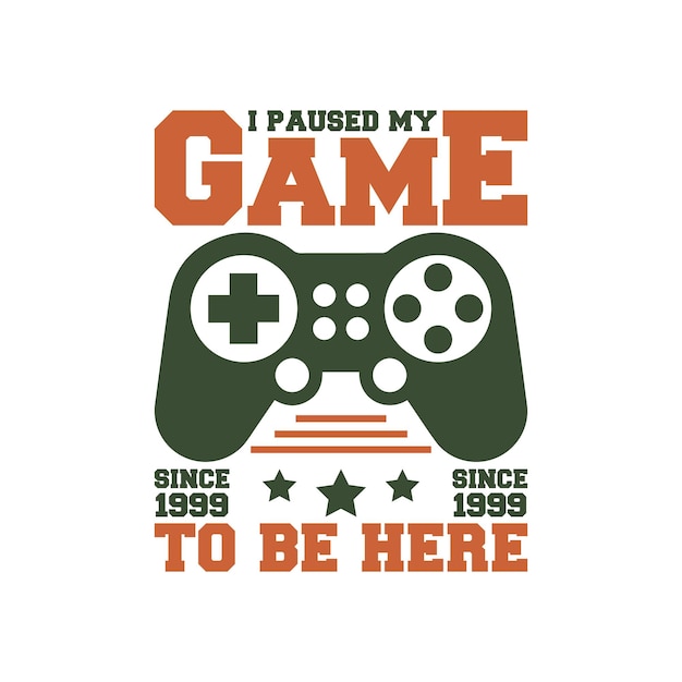 Vector ik heb mijn spel onderbroken om hier te zijn vintage typografie gaming t-shirt ontwerp illustratie