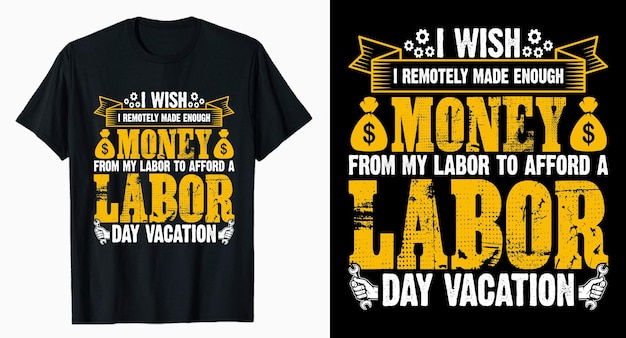 Ik heb op afstand genoeg geld verdiend Labor Day typografie tshirt ontwerp