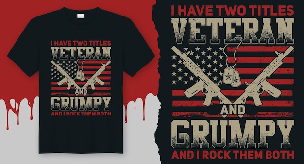 Ik heb twee titels veteraan en grumpy en ik rock ze allebei