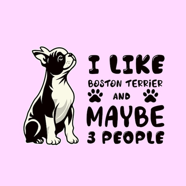 Ik hou van Boston Terrier en misschien 3 mensen Typografie T-shirt Design Vector