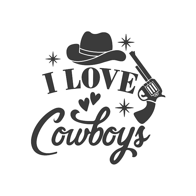 Ik hou van cowboys inspirerende slogan inscriptie zuidelijke vector citaten