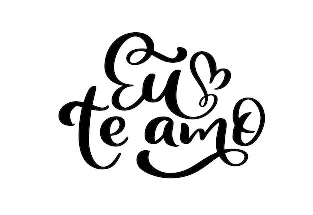 Ik hou van je op Portugees Eu te Amo Black vector kalligrafie belettering tekst met hart Holiday citaat