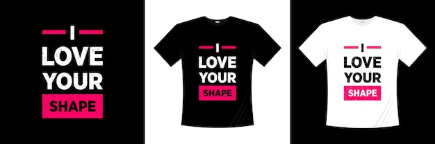 Ik hou van je vorm typografie t-shirtontwerp. liefde, romantische t-shirt.