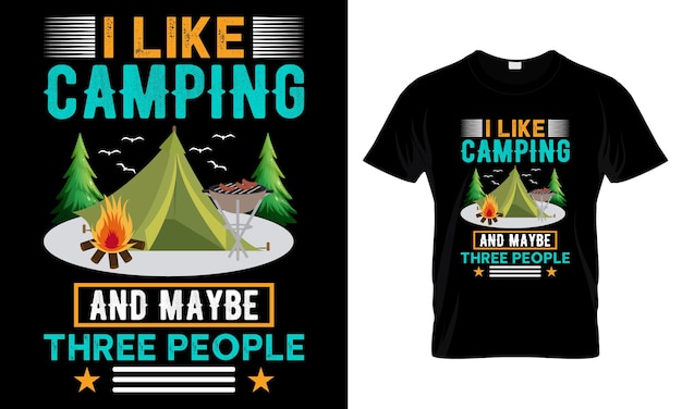 Ik hou van kamperen en misschien drie mensen, beste t-shirtontwerp.