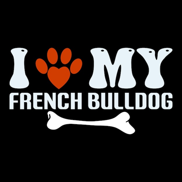 Ik hou van mijn Franse Bulldog T-shirts, Franse Bulldog Valentijn T-shirts