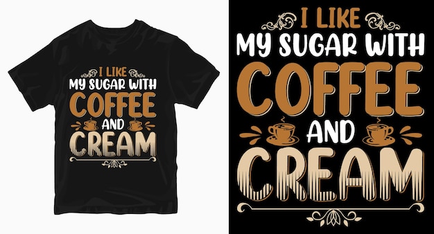 Ik hou van mijn suiker met koffie typografie t-shirtontwerp