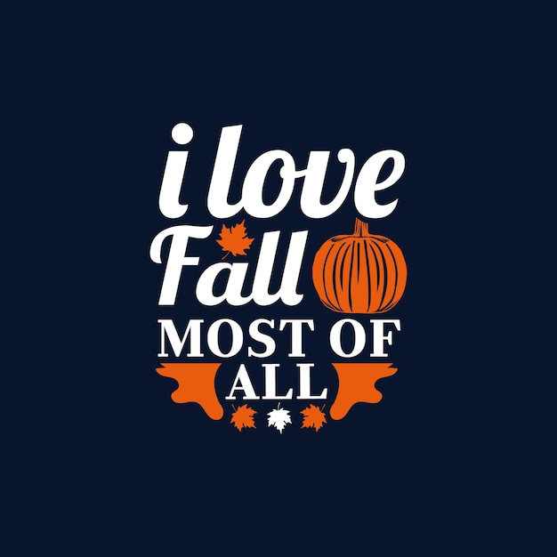 Ik hou vooral van de herfst - thanksgiving typografische citaten ontwerpen vectorafbeelding.