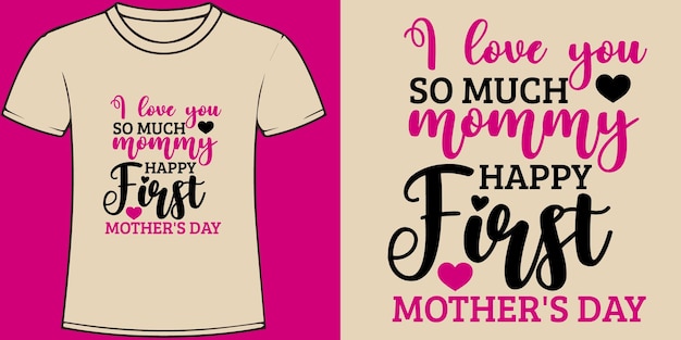 Ik hou zoveel van je mama gelukkige eerste moederdag typografie moederdag citaten t-shirt Design