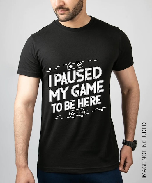 Ik pauzeerde mijn spel om hier te zijn Videospelletjes Grappige coole gamers Mannen en vrouwen T-shirtontwerp