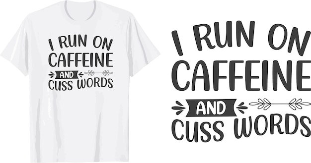 Ik ren op Caffeine Chaos en Cuss Words Coffee design